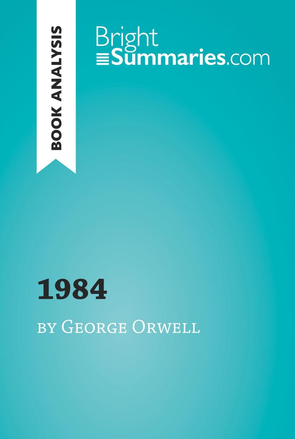 Big bigCover of 1984 by George Orwell (Book Analysis)