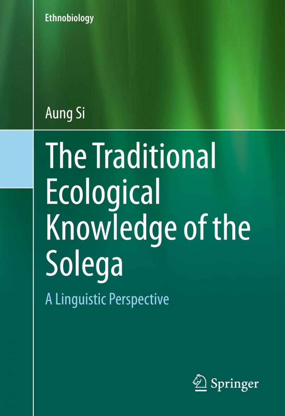 Big bigCover of The Traditional Ecological Knowledge of the Solega