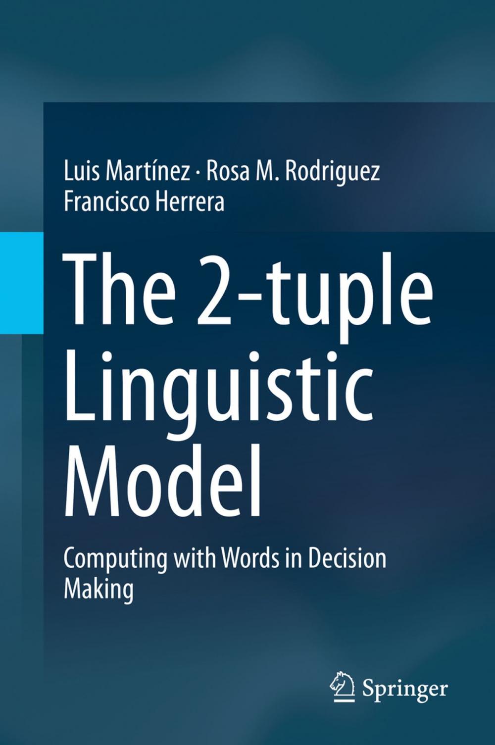 Big bigCover of The 2-tuple Linguistic Model