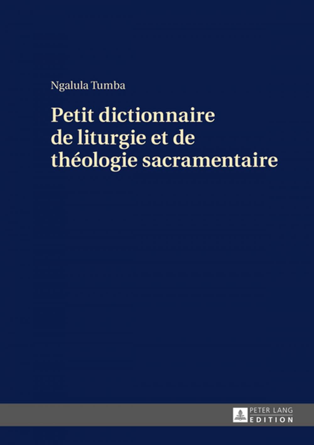 Big bigCover of Petit dictionnaire de liturgie et de théologie sacramentaire