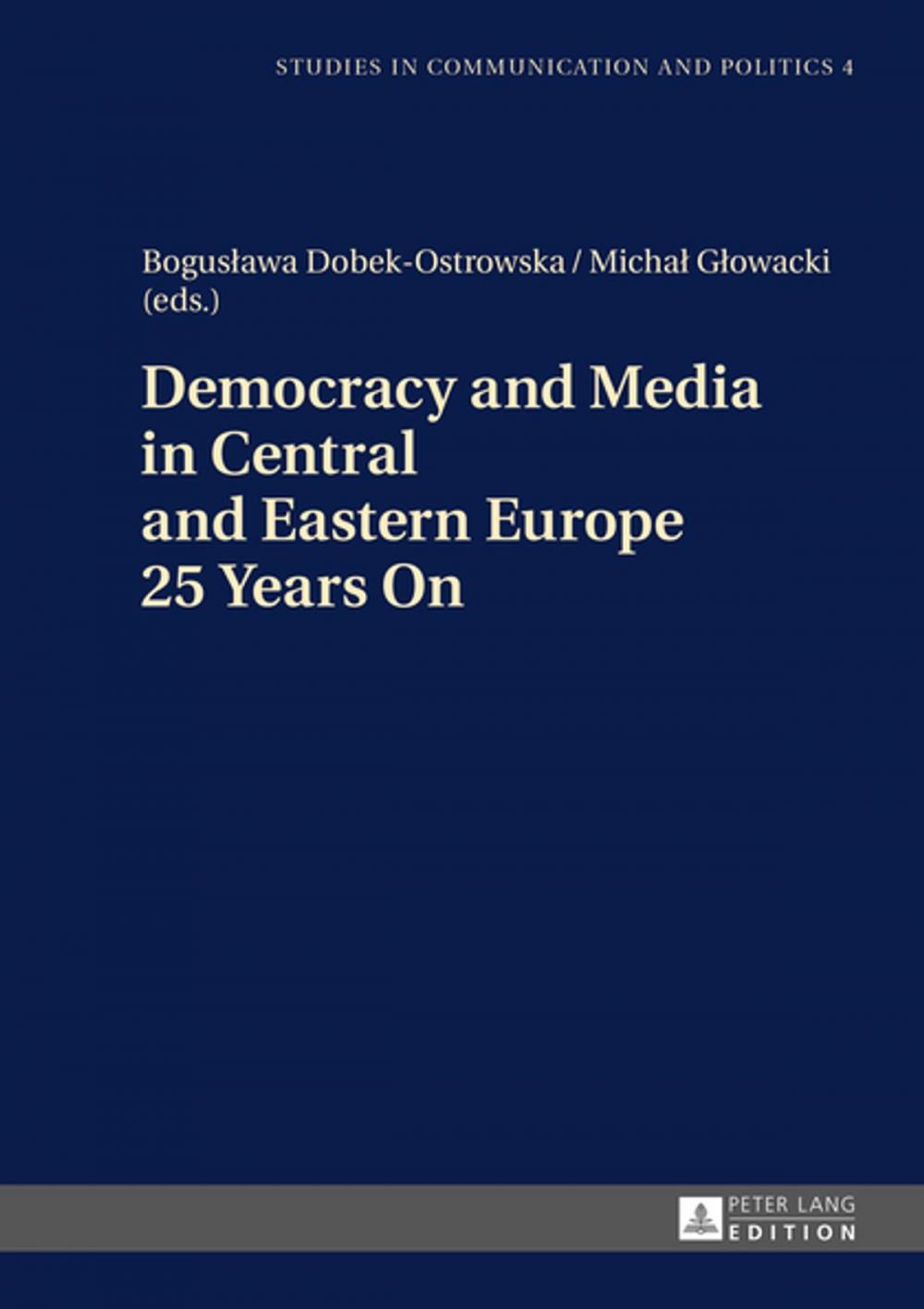 Big bigCover of Democracy and Media in Central and Eastern Europe 25 Years On