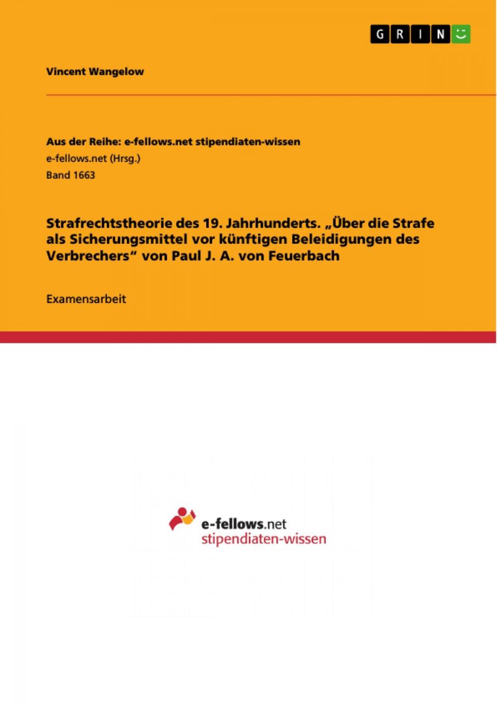 Big bigCover of Strafrechtstheorie des 19. Jahrhunderts. 'Über die Strafe als Sicherungsmittel vor künftigen Beleidigungen des Verbrechers' von Paul J. A. von Feuerbach