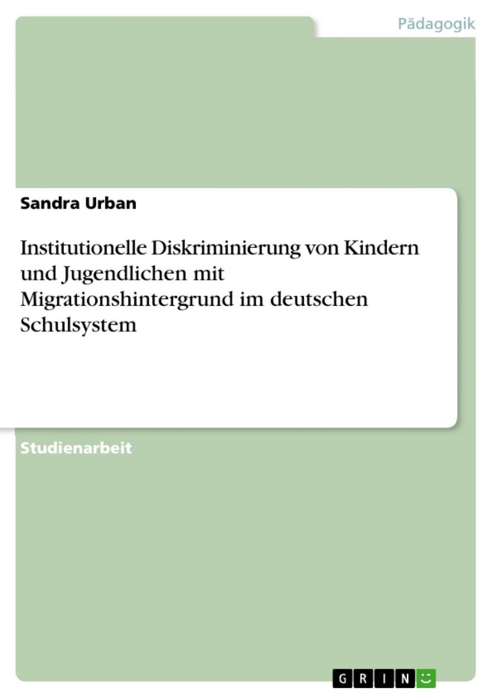 Big bigCover of Institutionelle Diskriminierung von Kindern und Jugendlichen mit Migrationshintergrund im deutschen Schulsystem