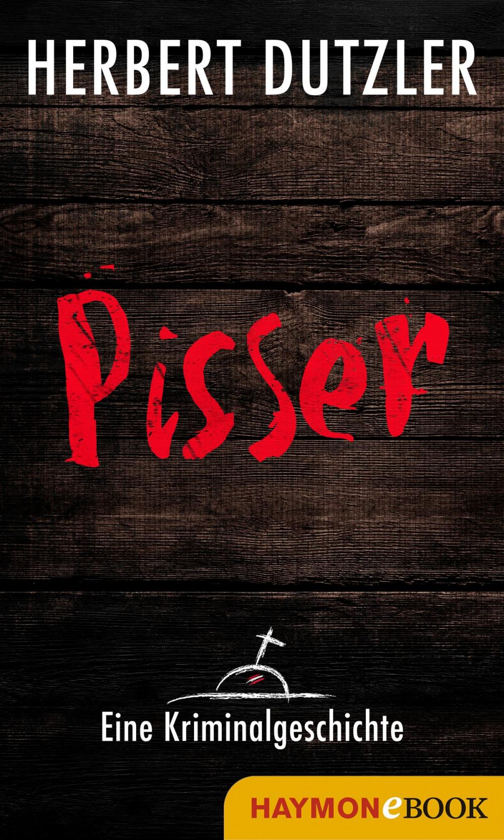 Big bigCover of Pisser. Eine Kriminalgeschichte