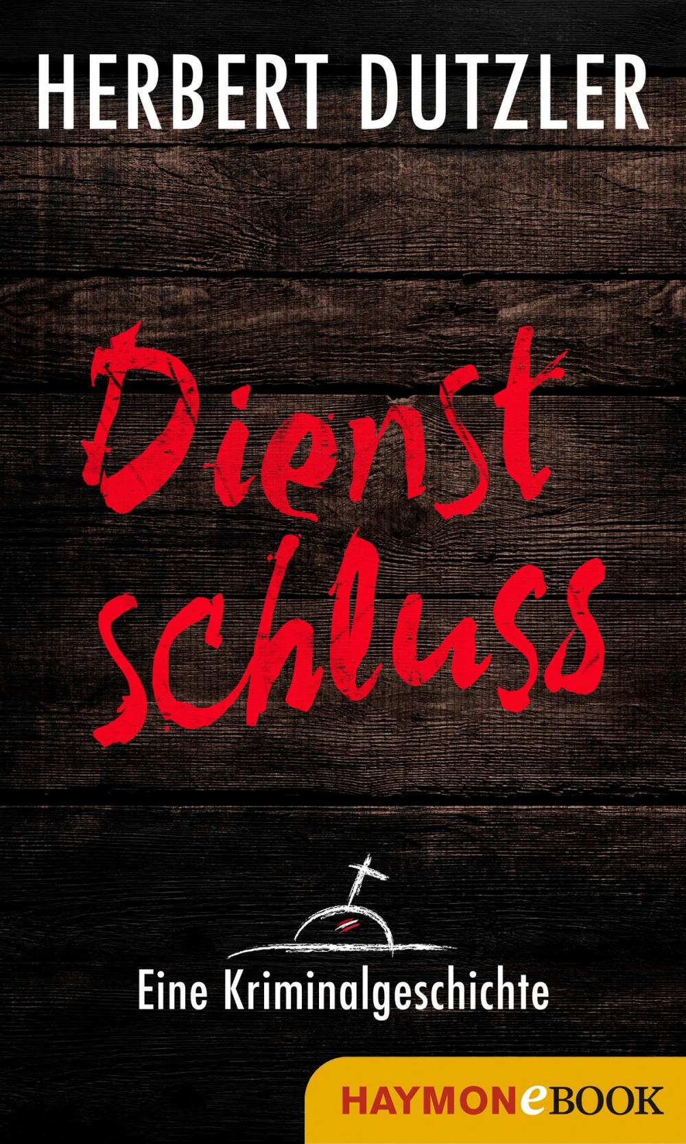 Big bigCover of Dienstschluss. Eine Kriminalgeschichte