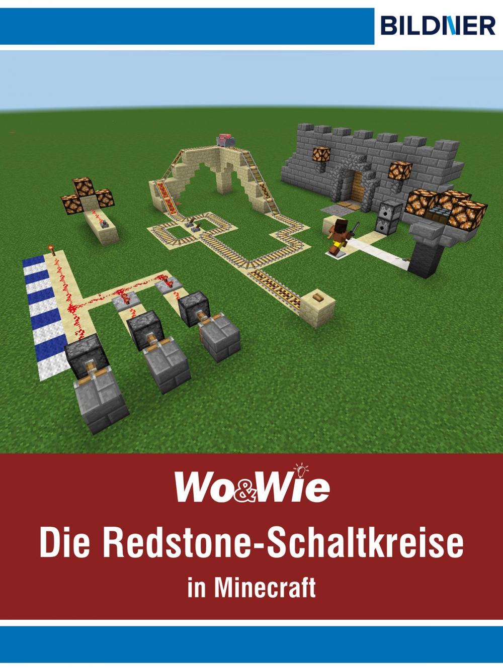 Big bigCover of Die Redstone-Schaltkreise in Minecraft auf einen Blick!