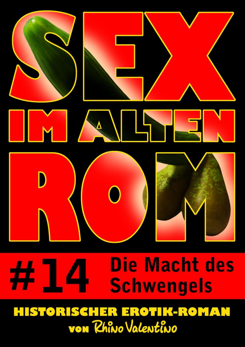 Big bigCover of Sex im alten Rom 14 - Die Macht des Schwengels