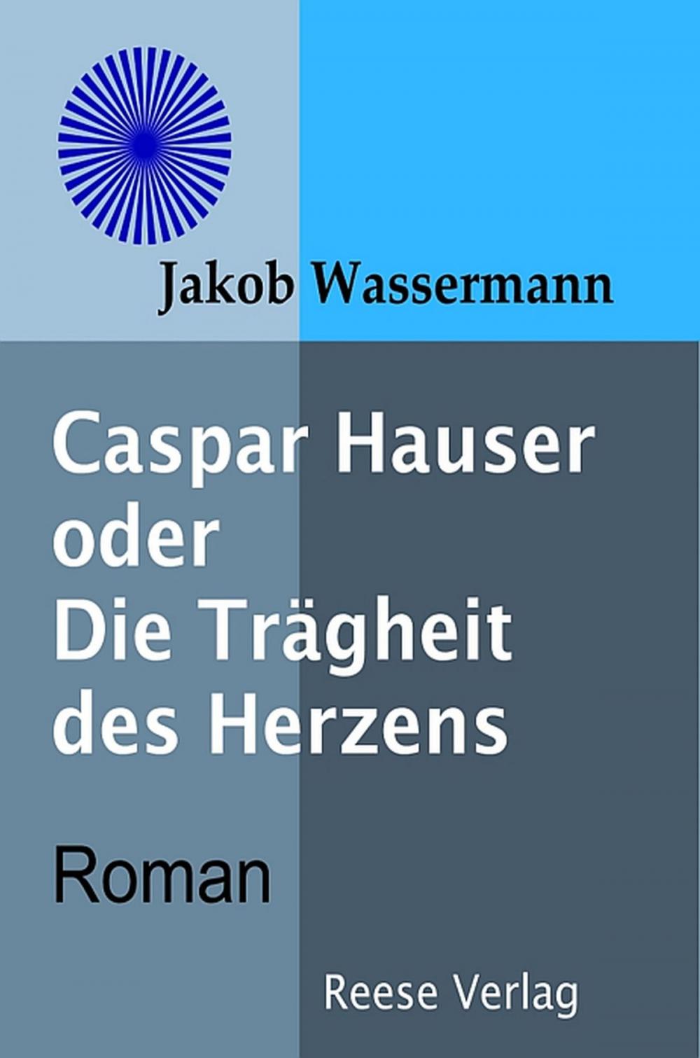 Big bigCover of Casper Hauser oder Die Trägheit des Herzens