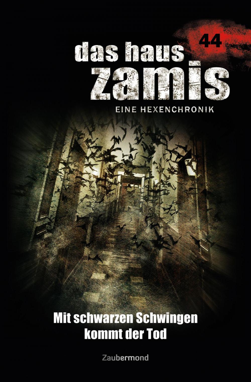 Big bigCover of Das Haus Zamis 44 – Mit schwarzen Schwingen kommt der Tod