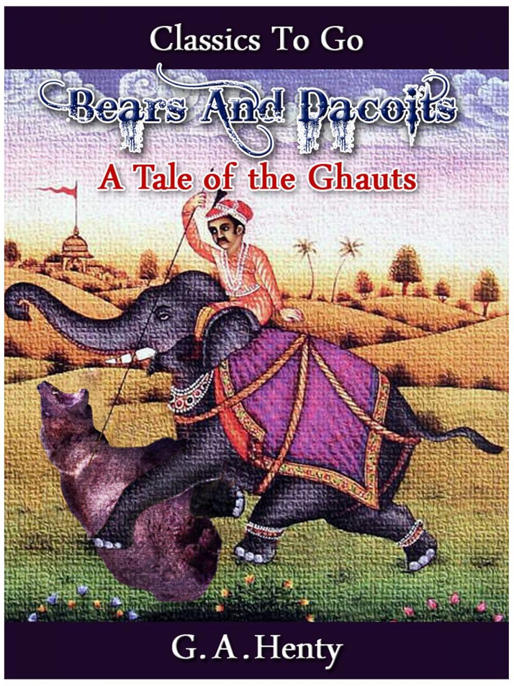 Big bigCover of Bears And Dacoits A Tale Of The Ghauts