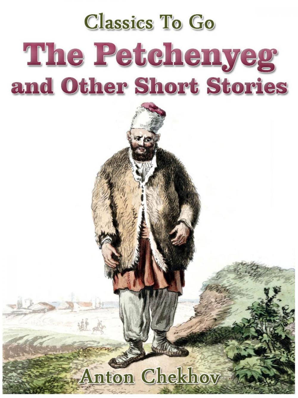 Big bigCover of The Petchenyeg and Other Short Stories