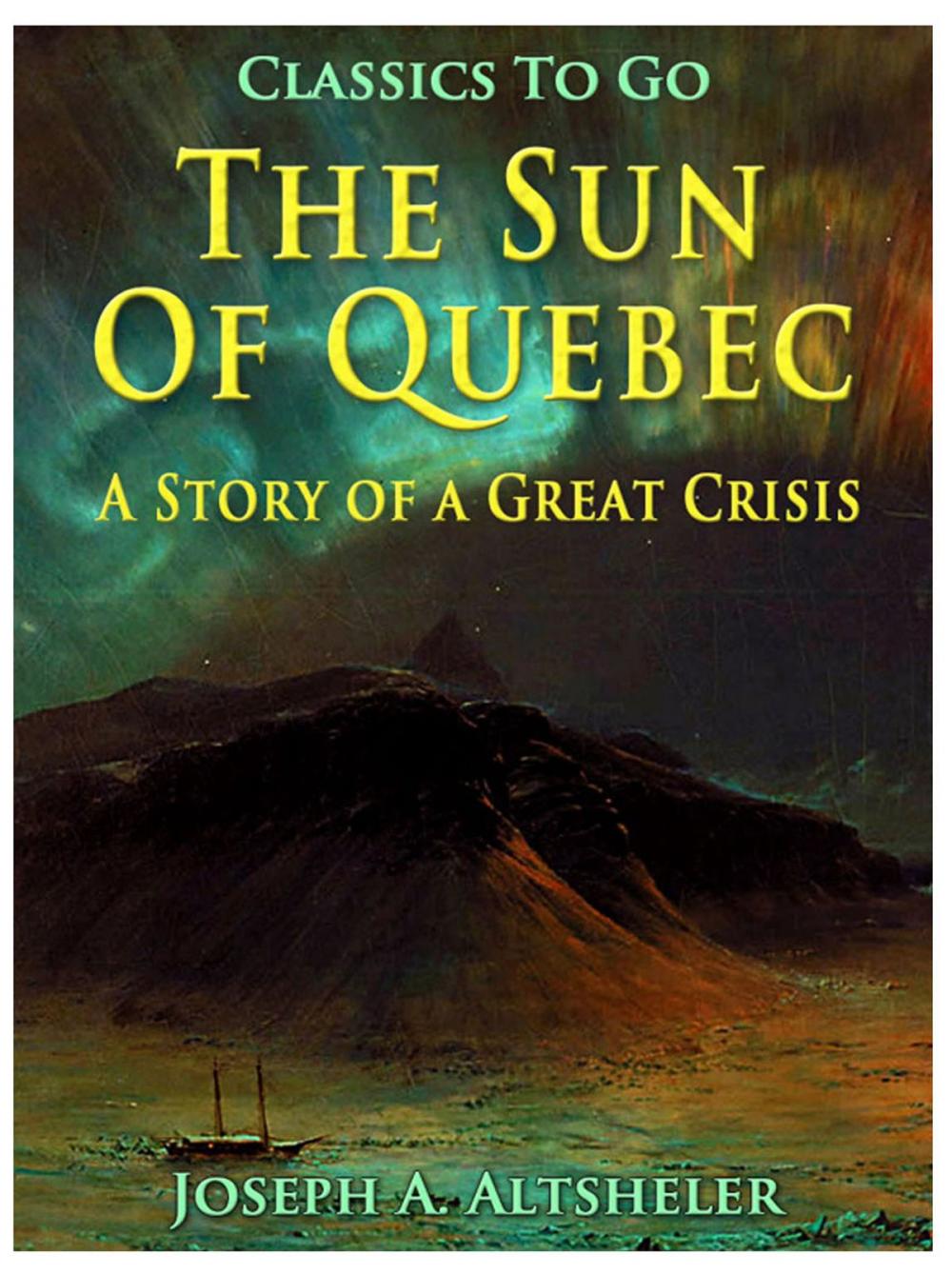 Big bigCover of The Sun Of Quebec / A Story of a Great Crisis