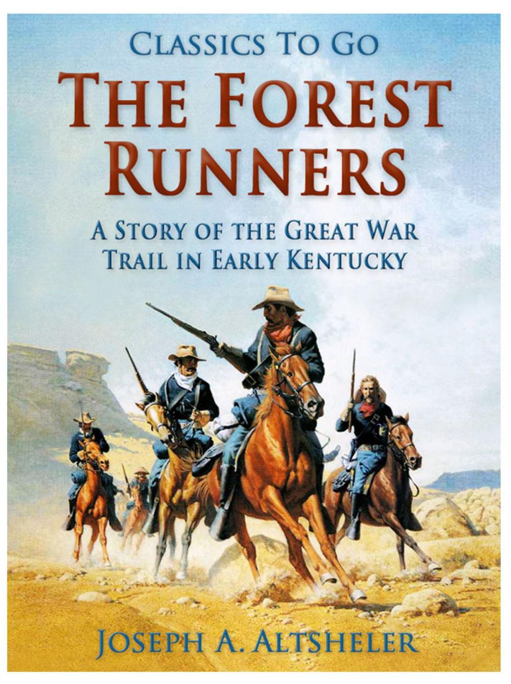 Big bigCover of The Forest Runners / A Story of the Great War Trail in Early Kentucky