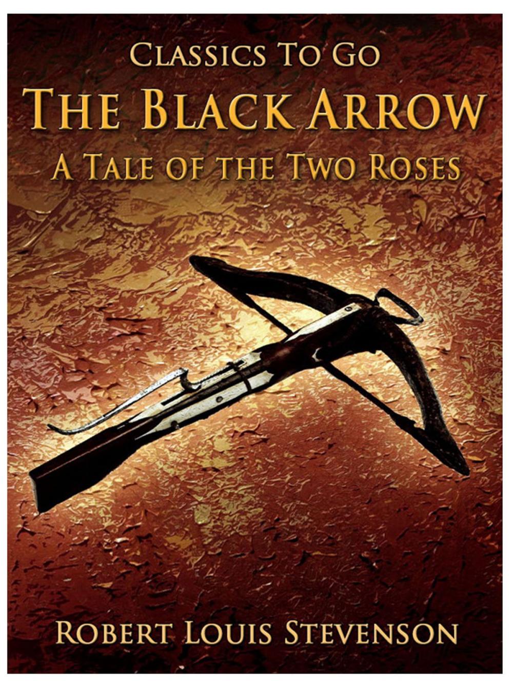 Big bigCover of The Black Arrow / A Tale of the Two Roses