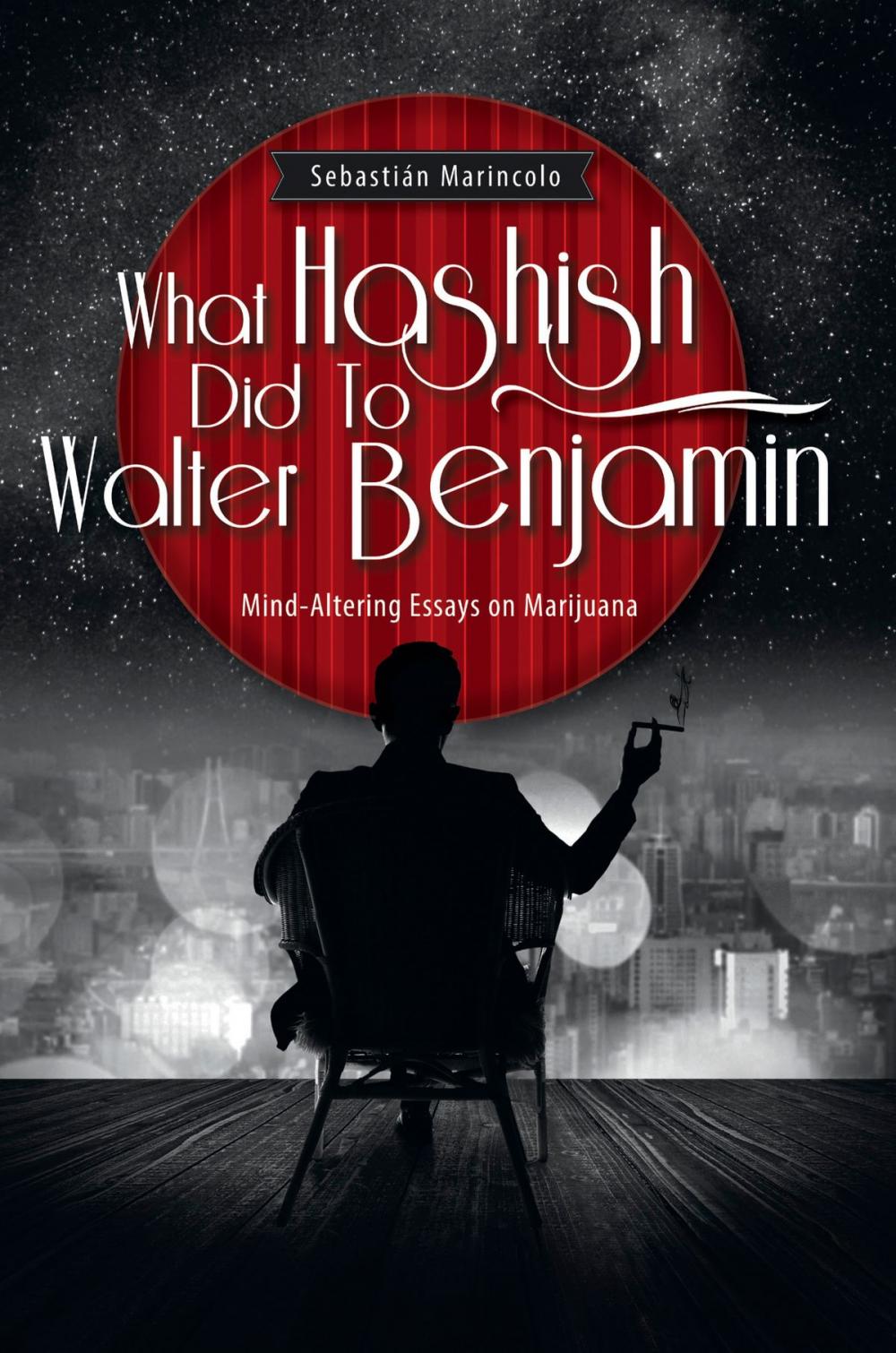 Big bigCover of What Hashish Did To Walter Benjamin