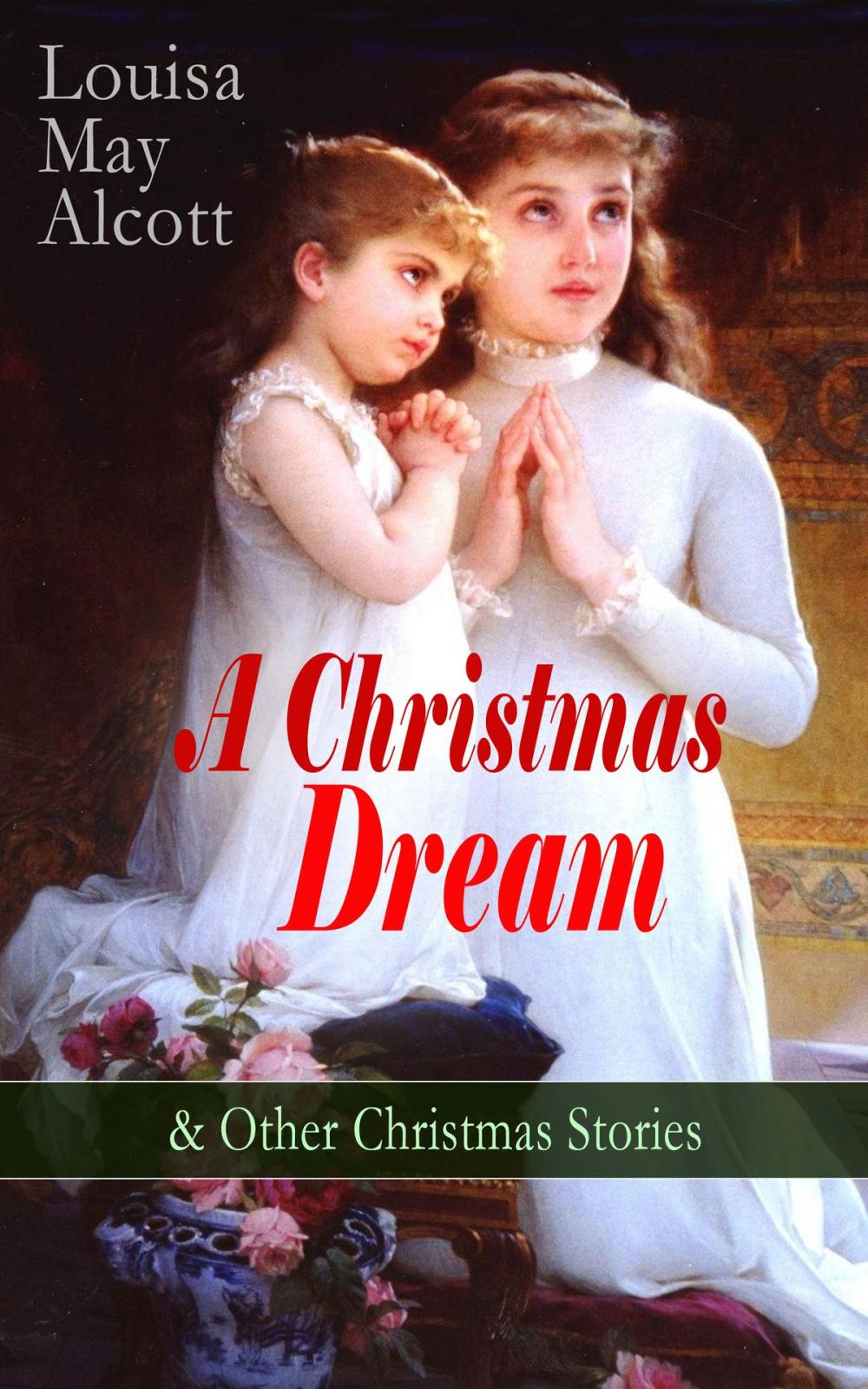 Big bigCover of A Christmas Dream & Other Christmas Stories by Louisa May Alcott