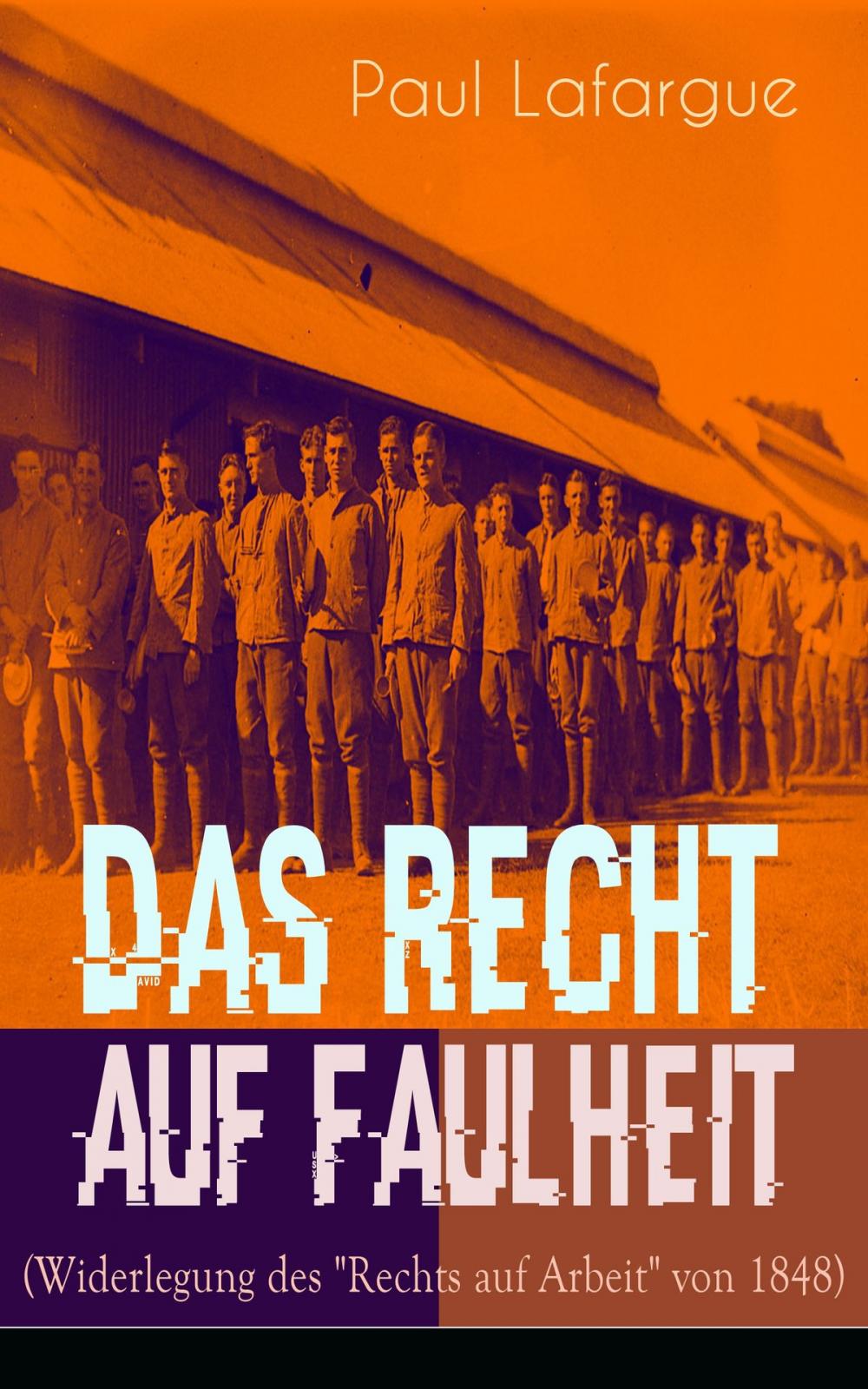 Big bigCover of Das Recht auf Faulheit (Widerlegung des "Rechts auf Arbeit" von 1848)