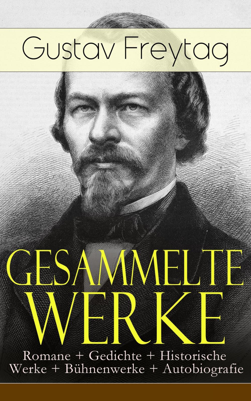 Big bigCover of Gesammelte Werke: Romane + Gedichte + Historische Werke + Bühnenwerke + Autobiografie