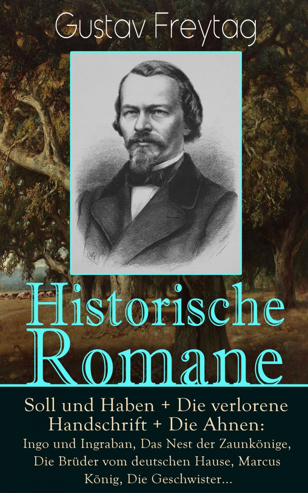 Big bigCover of Historische Romane: Soll und Haben + Die verlorene Handschrift + Die Ahnen: Ingo und Ingraban, Das Nest der Zaunkönige, Die Brüder vom deutschen Hause, Marcus König, Die Geschwister...