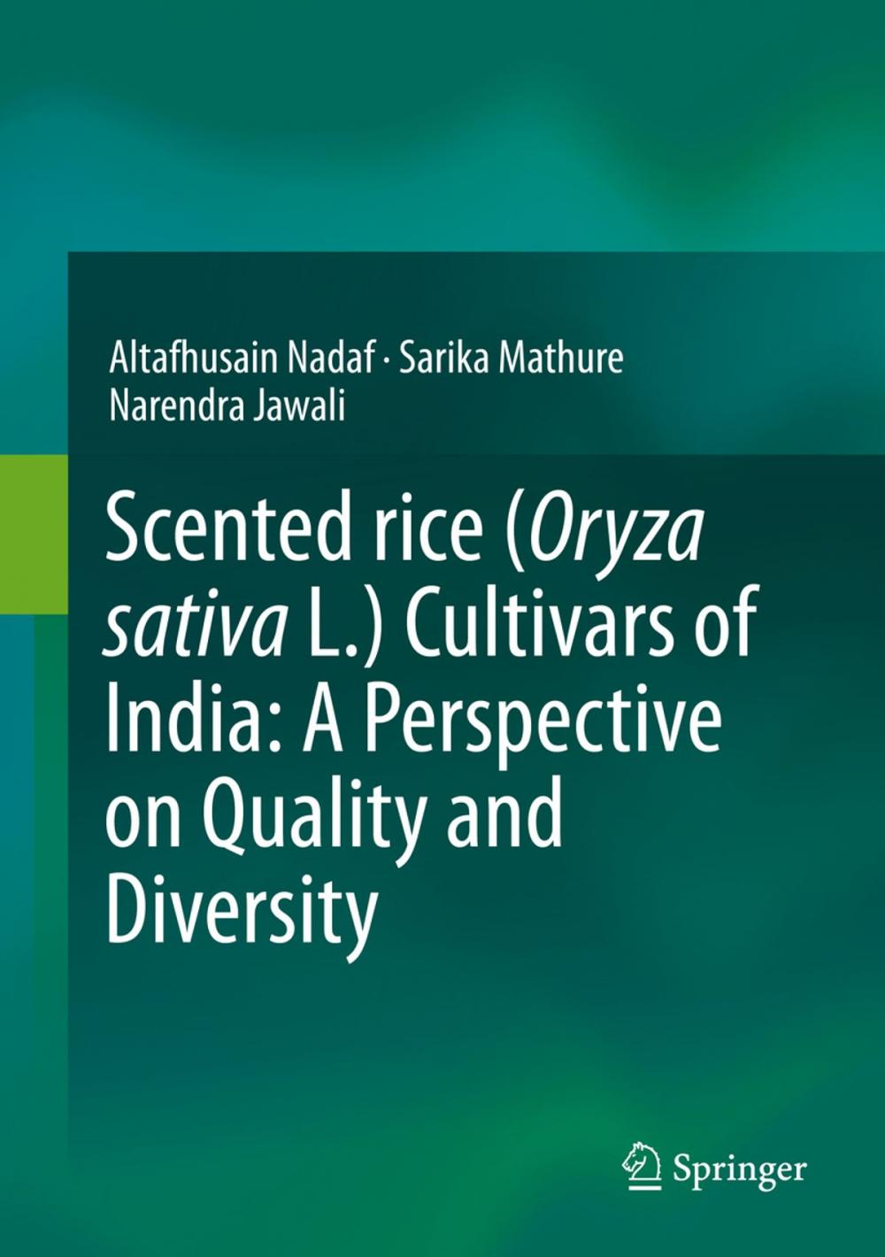 Big bigCover of Scented rice (Oryza sativa L.) Cultivars of India: A Perspective on Quality and Diversity