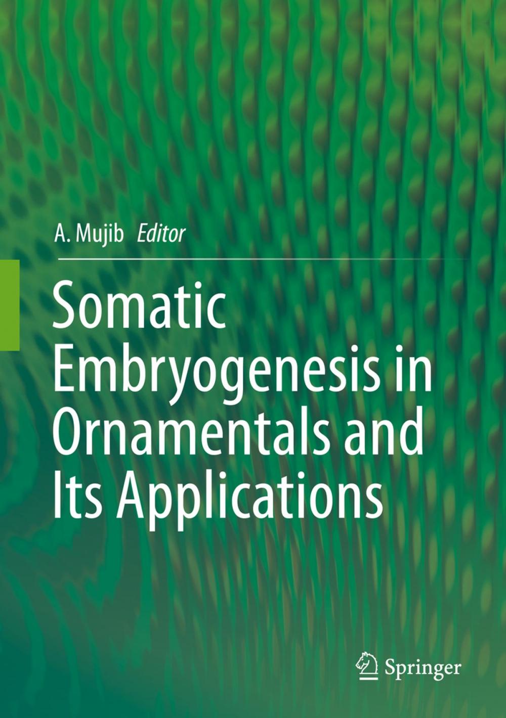 Big bigCover of Somatic Embryogenesis in Ornamentals and Its Applications