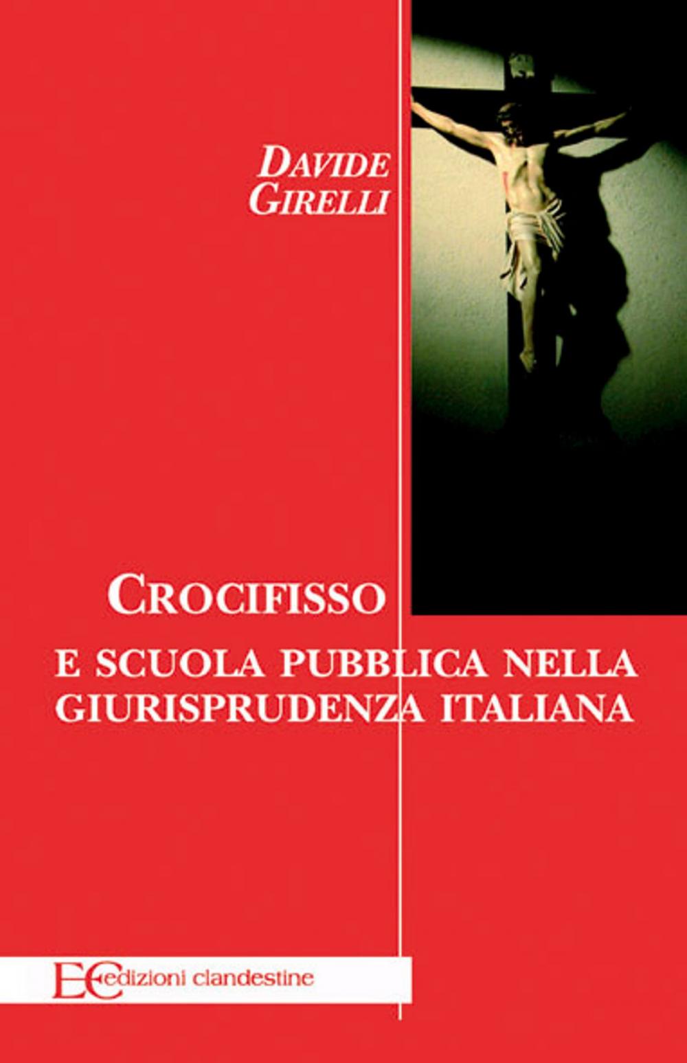 Big bigCover of Crocifisso e scuola pubblica nella giurisprudenza italiana