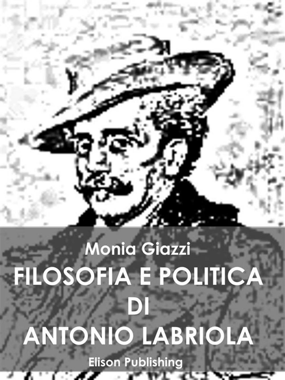 Big bigCover of Filosofia e politica di Antonio Labriola