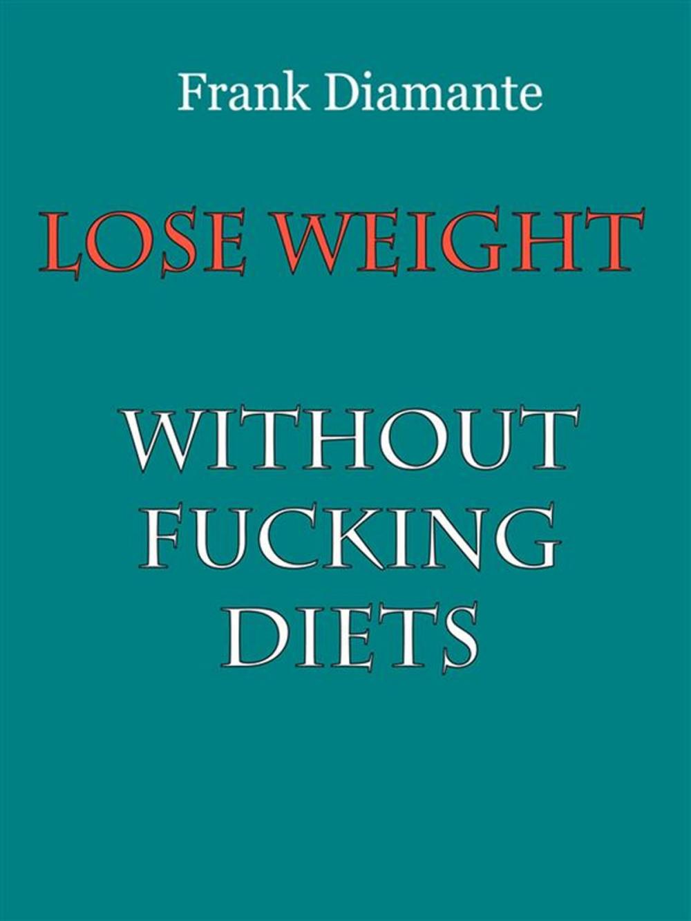 Big bigCover of Lose weight without fucking diets