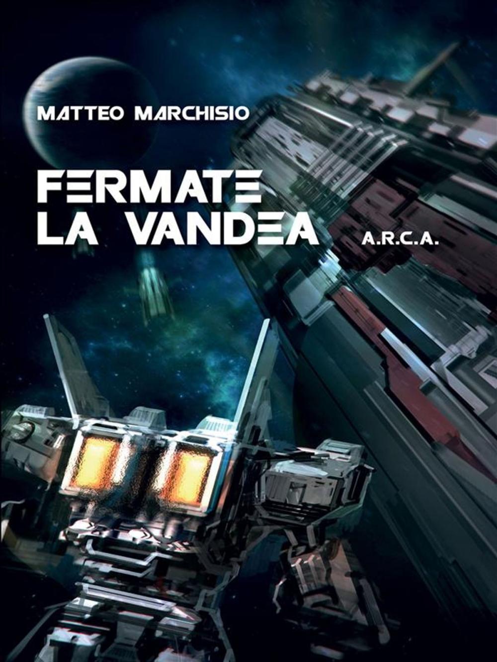 Big bigCover of A.R.C.A. vol.4 - Fermate la Vandea