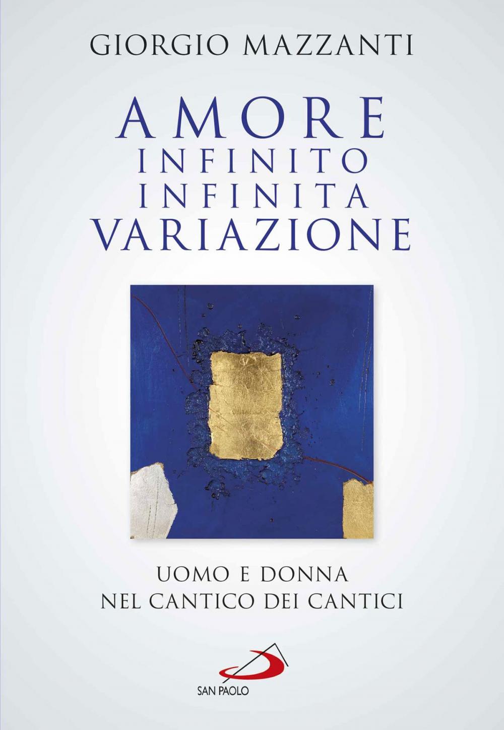 Big bigCover of Amore infinito, infinita variazione. Uomo e donna nel Cantico dei Cantici. Una lettura