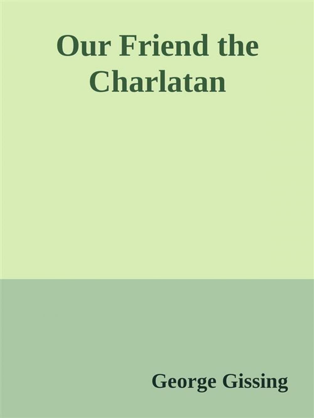 Big bigCover of Our Friend the Charlatan