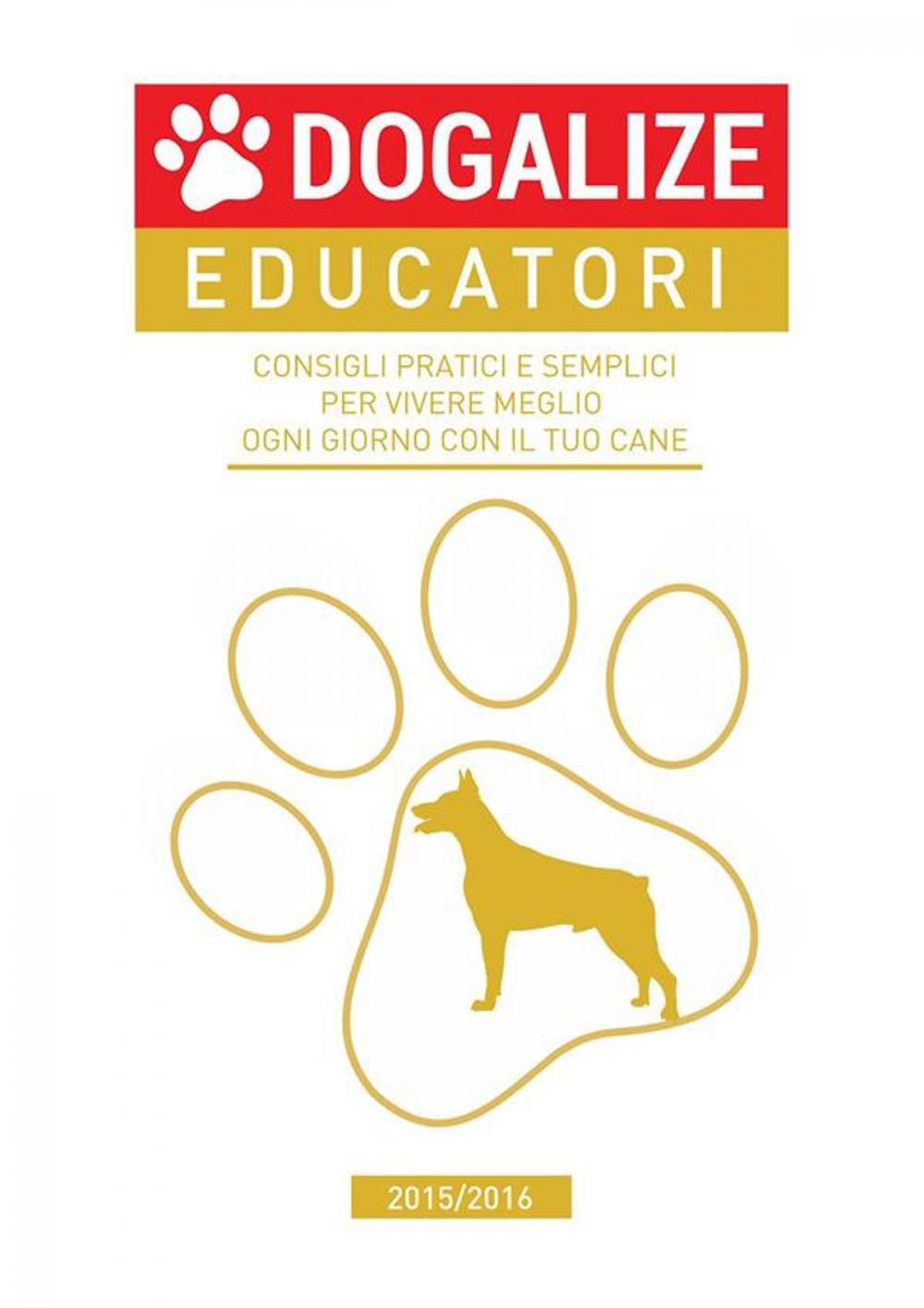 Big bigCover of Consigli pratici e semplici per vivere meglio ogni giorno con il tuo cane. 2015/2016