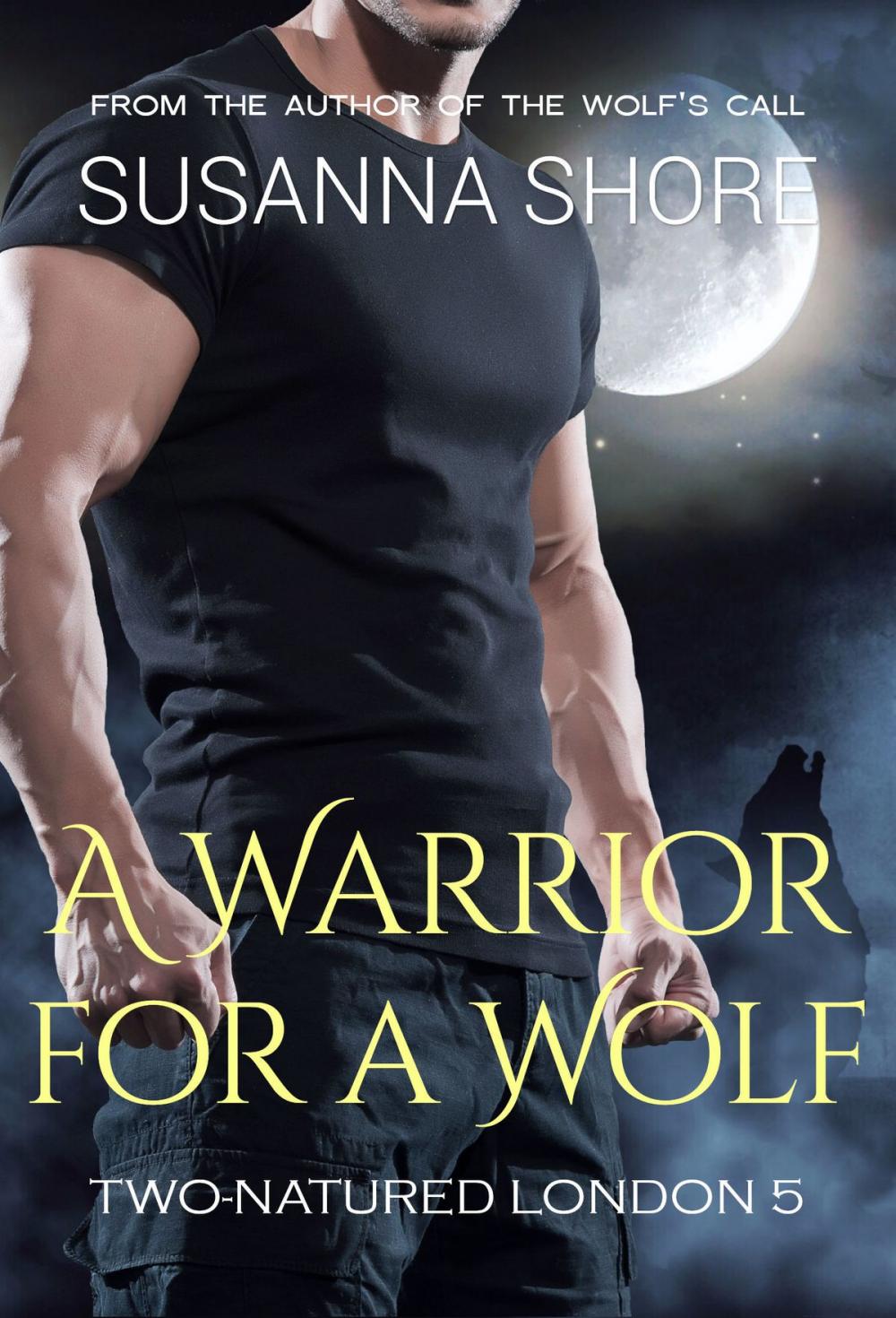 Big bigCover of A Warrior for a Wolf. Two-Natured London 5.