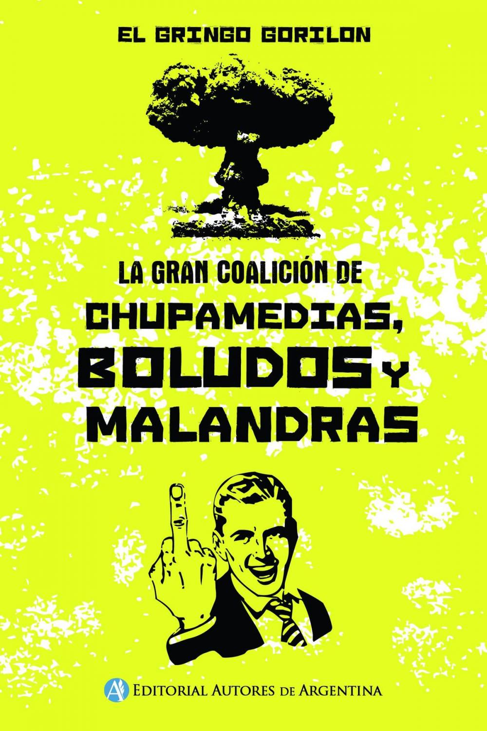 Big bigCover of La gran coalición de chupamedias, boludos y malandras