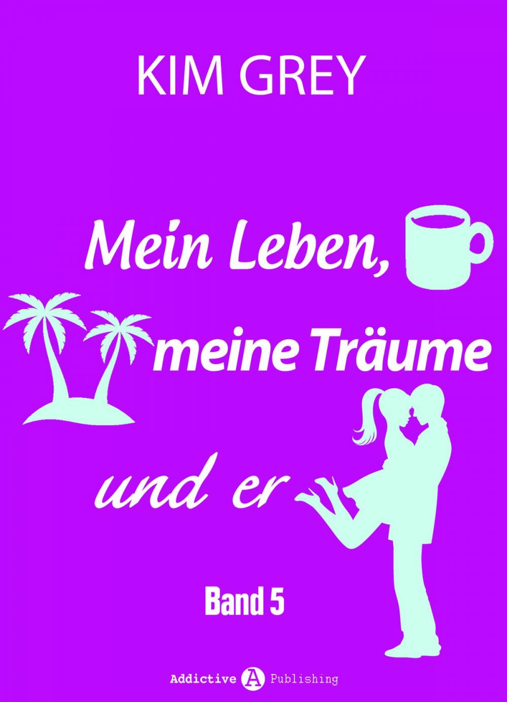 Big bigCover of Mein Leben, meine Träume und er - Band 5