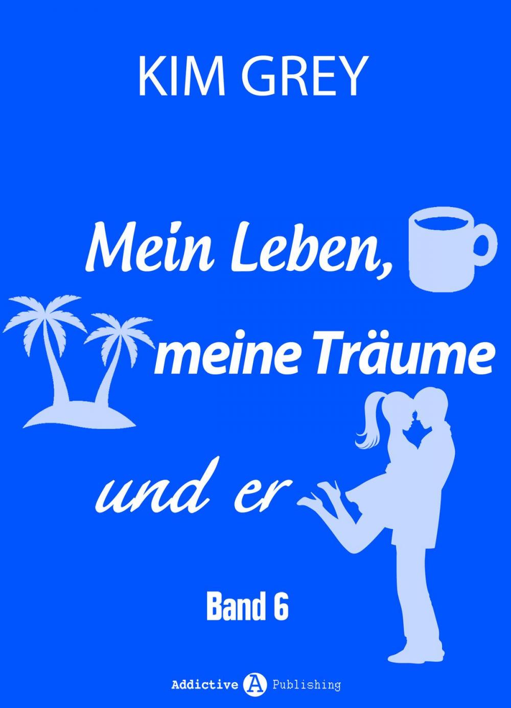 Big bigCover of Mein Leben, meine Träume und er - Band 6