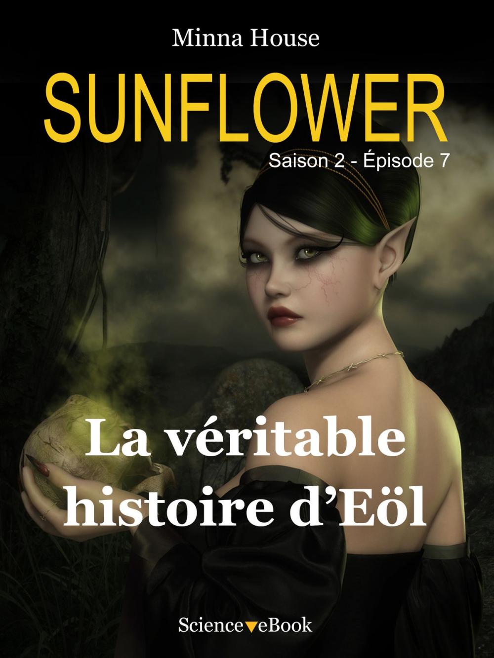 Big bigCover of SUNFLOWER - La véritable histoire d'Eöl