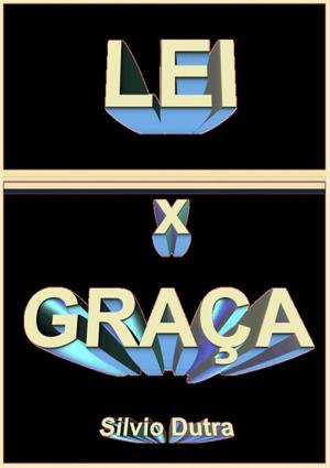 Cover of the book Lei X GraÇa by Luciano Maia