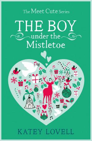 Cover of the book The Boy Under the Mistletoe: A Short Story (The Meet Cute) by Kelly Gardiner