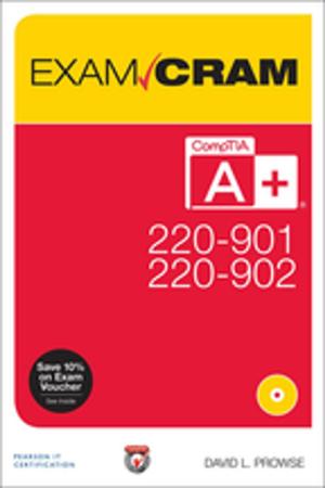 Cover of the book CompTIA A+ 220-901 and 220-902 Exam Cram by Jeff Carlson