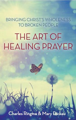 Cover of the book The Art of Healing Prayer by James McCaffrey