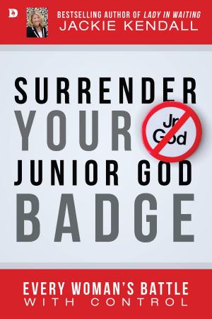 Cover of the book Surrender Your Junior God Badge by Jonathan Welton