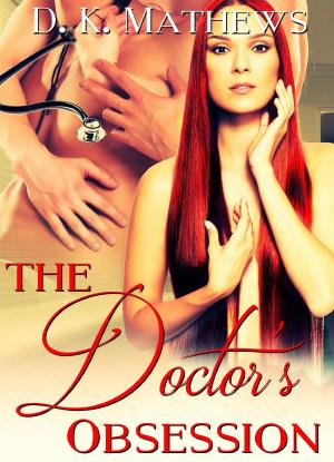 Cover of the book The Doctor's Obsession by Mistress Evelyn