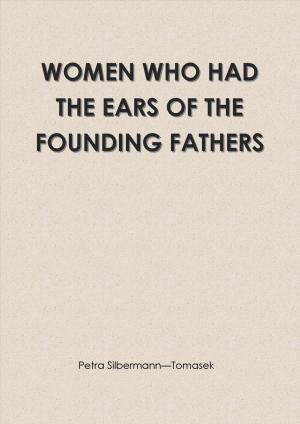Cover of the book Women Who Had the Ears of the Founding Fathers by Neal Ascherson