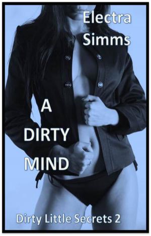 Cover of the book A Dirty Mind (Dirty Little Secrets 2) by ToeGirl