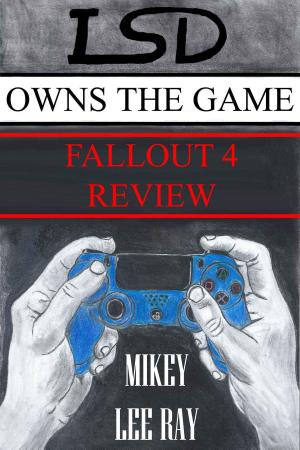 Cover of the book LSD Owns the Game #2: Fallout 4 by Aisha Z Raison