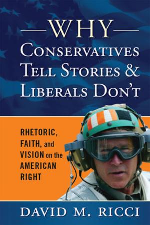 Cover of the book Why Conservatives Tell Stories and Liberals Don't by Robert H Gass, John S Seiter