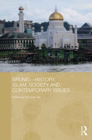 Cover of the book Brunei - History, Islam, Society and Contemporary Issues by Alfred Adler