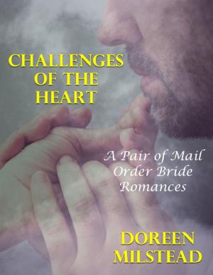Cover of the book Challenges of the Heart: A Pair of Mail Order Bride Romances by Candy Kross
