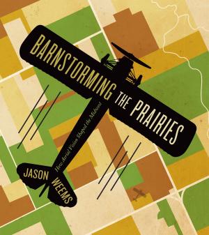 Cover of the book Barnstorming the Prairies by Maria Tsaneva